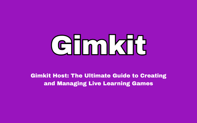 Gimkit Host: The Ultimate Guide to Creating and Managing Live Learning Games gimkit host